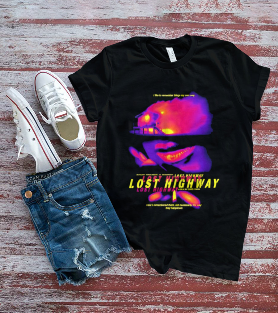 Lost Highway I Like To Remember Things My Own Way David Lynch T-Shirt
