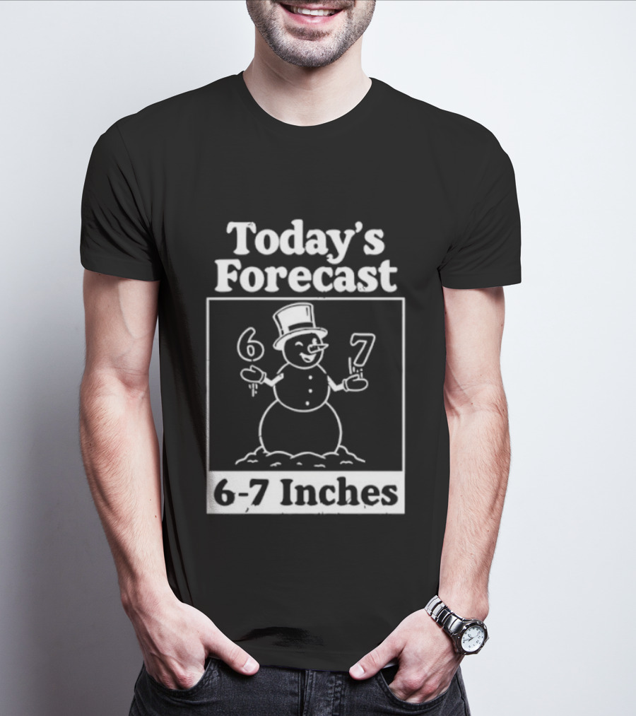 Today's Forecast Snowman 6 7 Inches Winter Humor T-Shirt