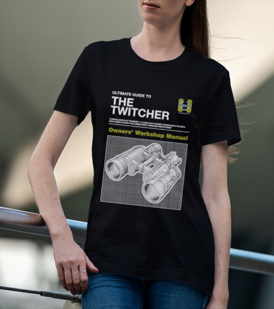 Ultimate Guide To The Twitcher Owners Workshop Manual Haynes Bird Ing Edition T-Shirt