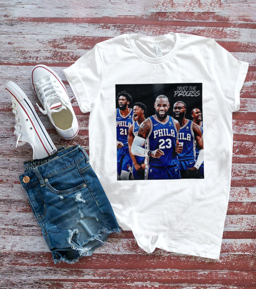 Lebron James 23 Philadelphia 76ers Trust The Process NBA 2026 T-Shirt
