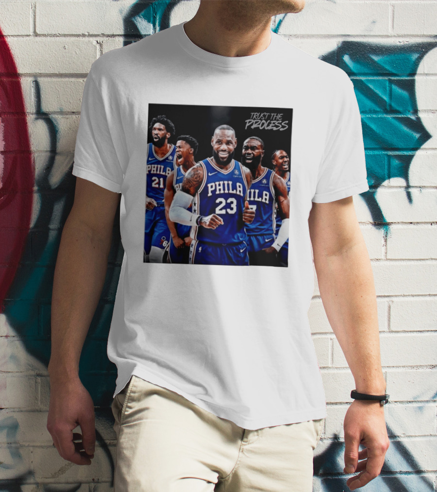 Lebron James 23 Philadelphia 76ers Trust The Process NBA 2026 T-Shirt