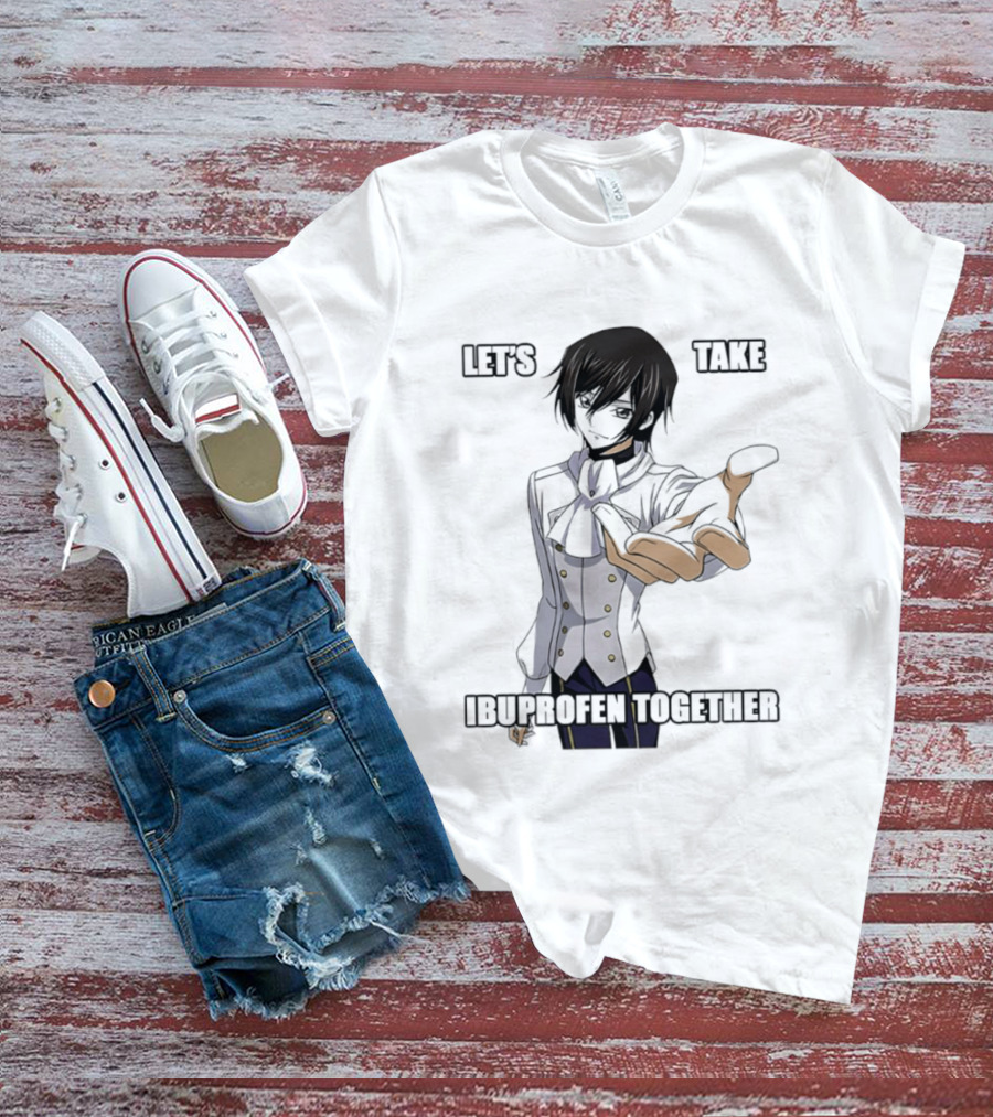 Let's Take Ibuprofen Together Anime T-Shirt