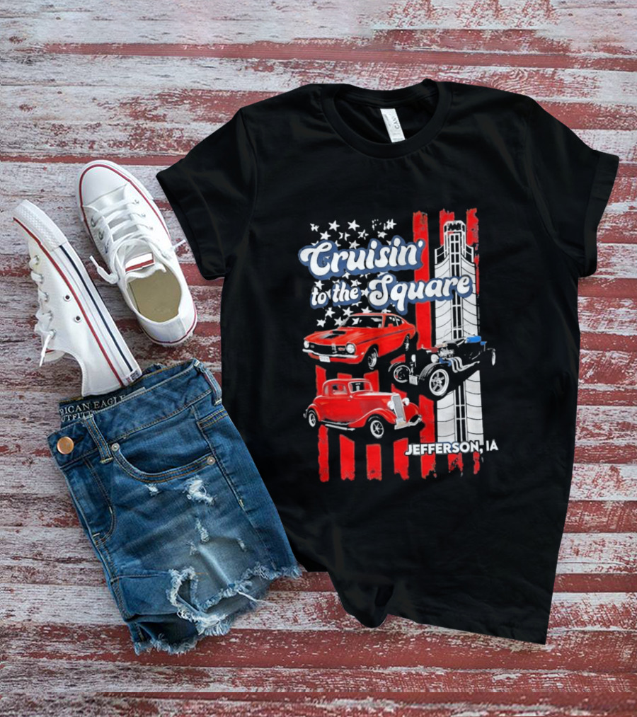 Cruisin To The Square Jefferson IA Classic Cars And American Flags T-Shirt