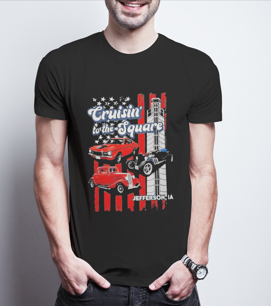 Cruisin To The Square Jefferson IA Classic Cars And American Flags T-Shirt