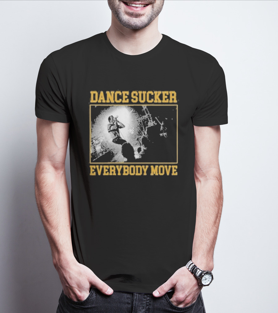Dance Sucker Everybody Move T-Shirt