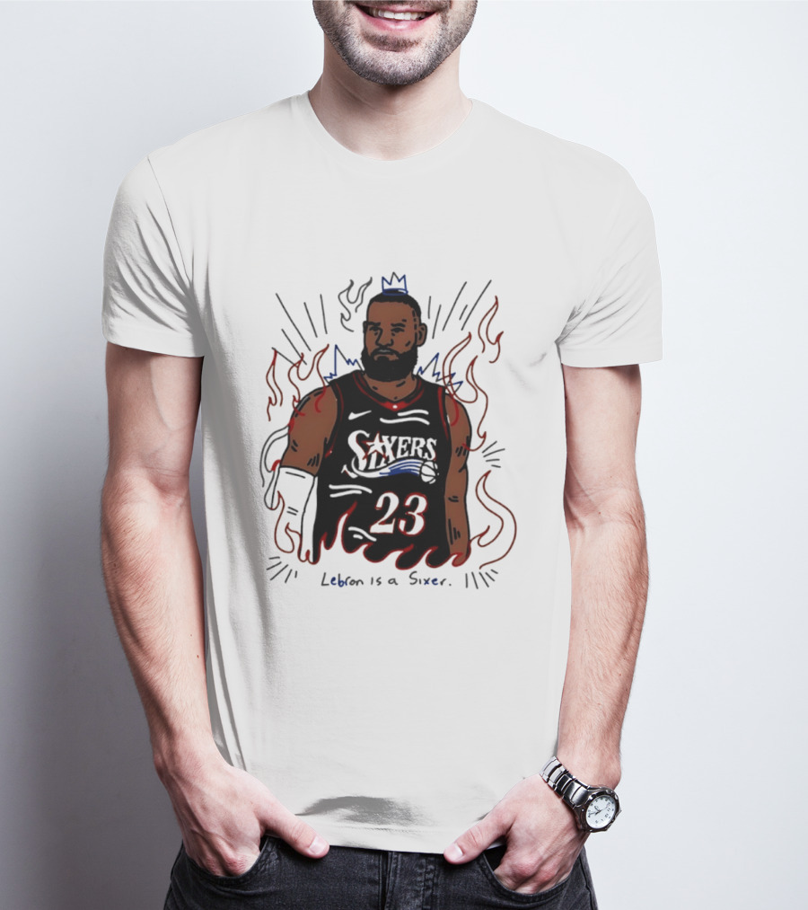 LeBron James 23 Sixers Lebron Is A Sixer T-Shirt