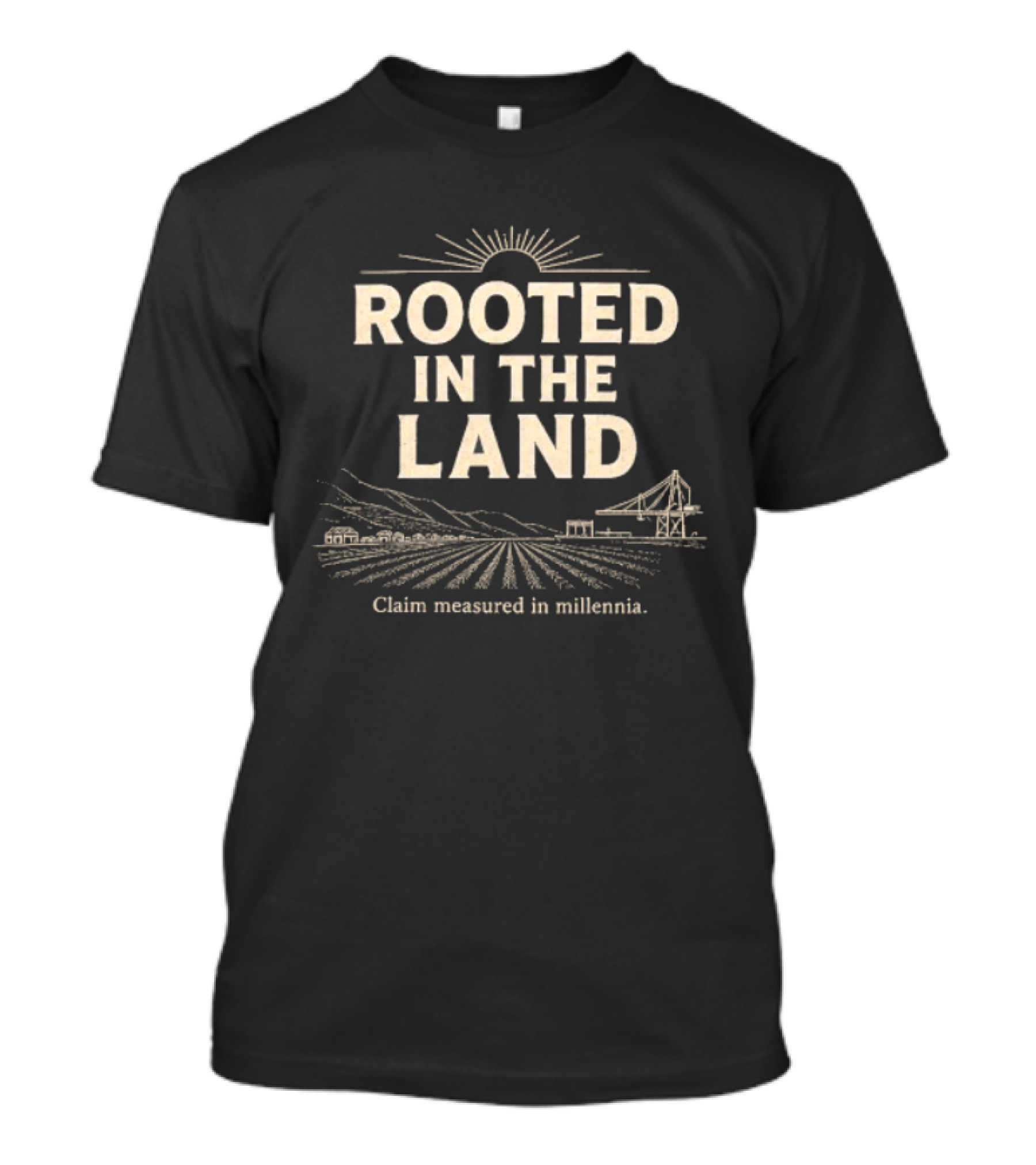 Rooted In The Land Claim Treasured In Millennia Agricultural Heritage T-Shirt