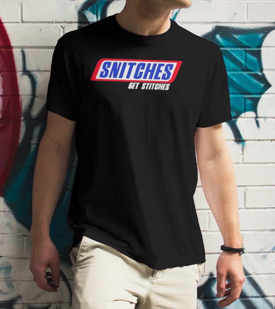 Snitches Get Stitches Snickers Parody T-Shirt