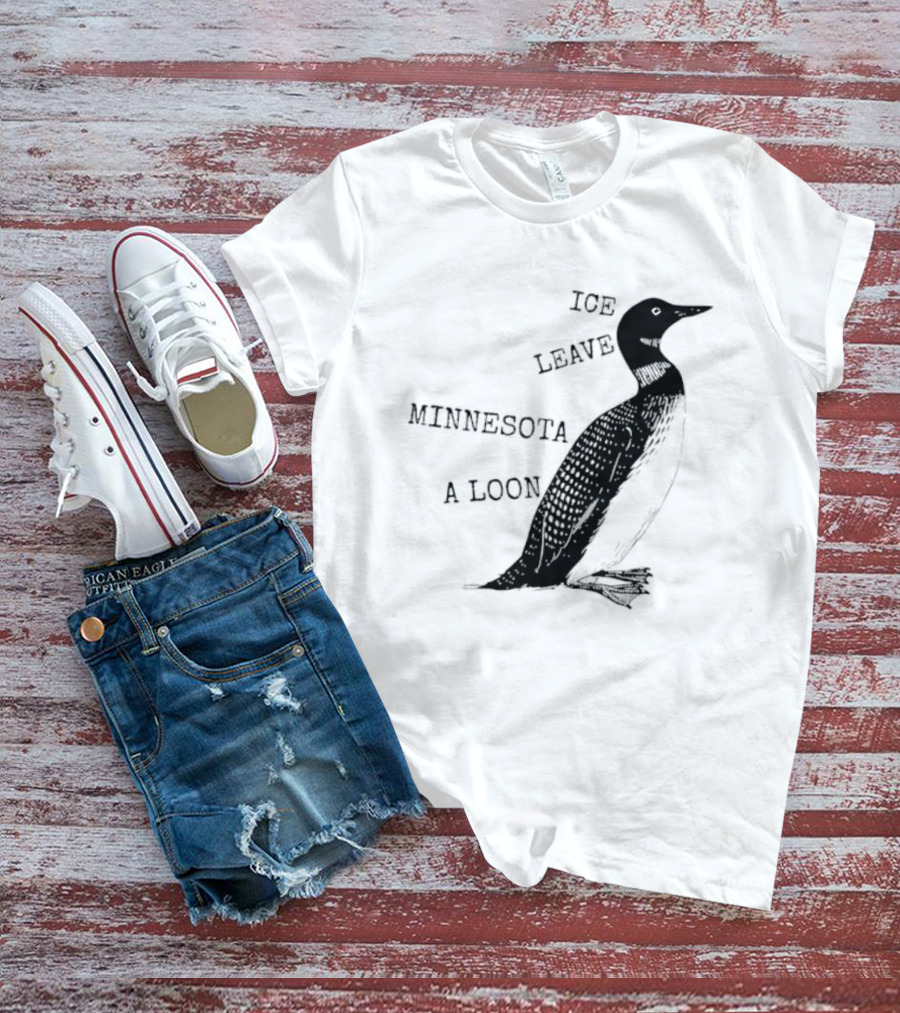 Ice Leave Minnesota A Loon T-Shirt