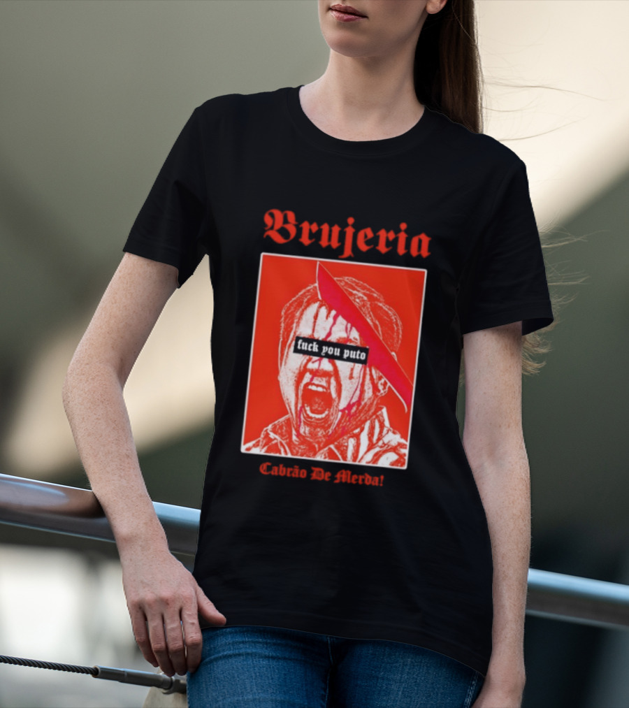 Brujeria Fuck You Puto Cabrao De Merda T-Shirt