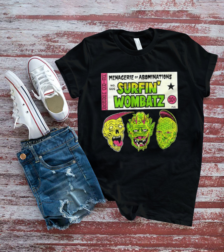 Weird Horror Menagerie Of Abominations No. 666 Surfin' Wombatz 10¢ PVH T-Shirt