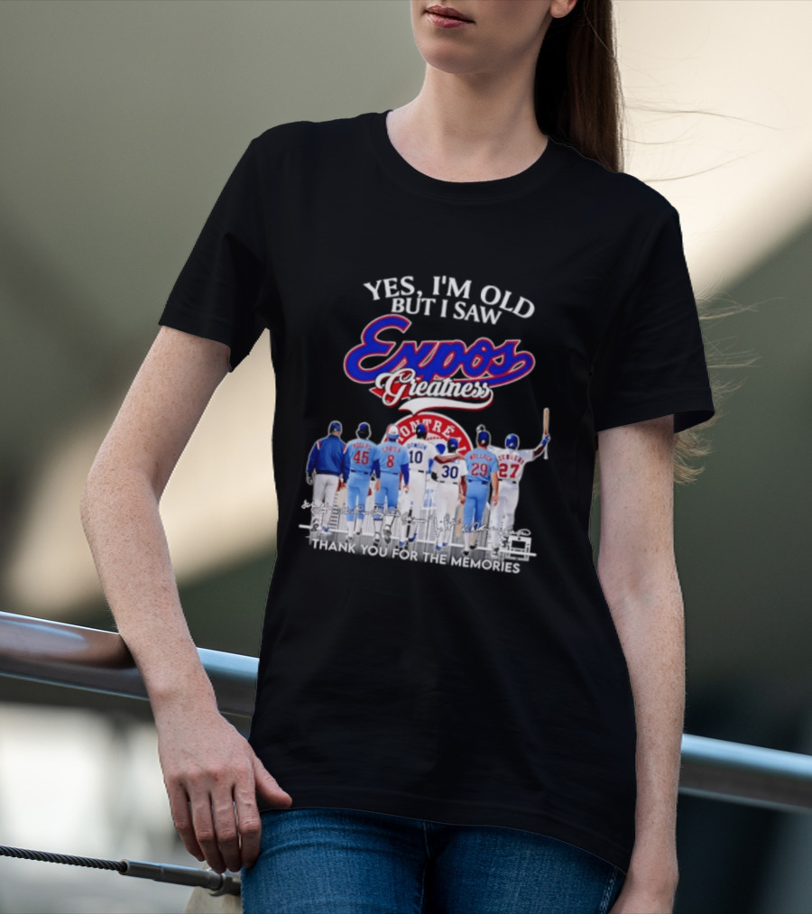 Yes I'm Old But I Saw Expos Greatness Montreal Expos Thank You For The Memories T-Shirt