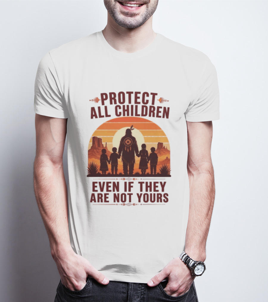 Protect All Children Even If They Are Not Yours Native American Sunset T-Shirt