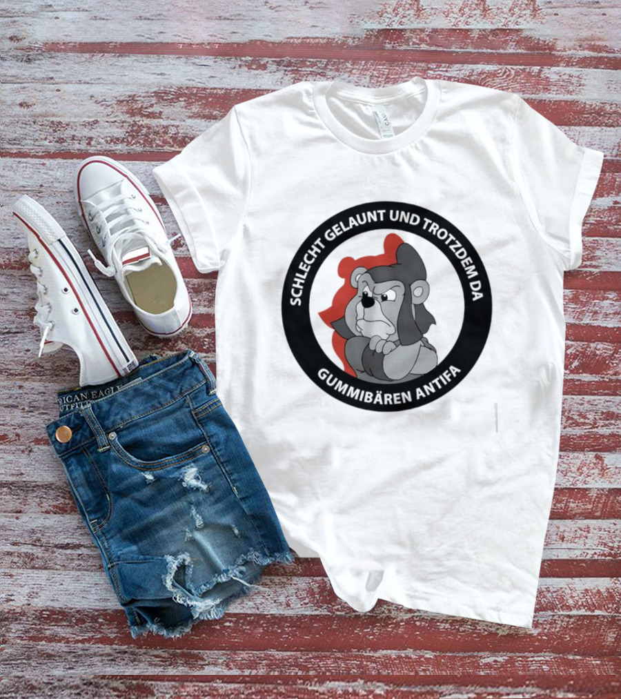 Schlecht Gelaunt Und Trotzdem Da Gummibären Antifa T-Shirt