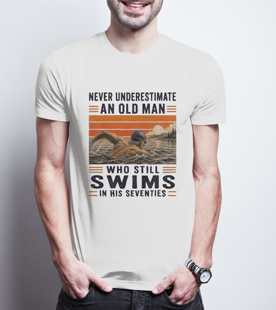 Never Underestimate An Old Man Who Still Swims In His Seventies Vintage Sunset T-Shirt
