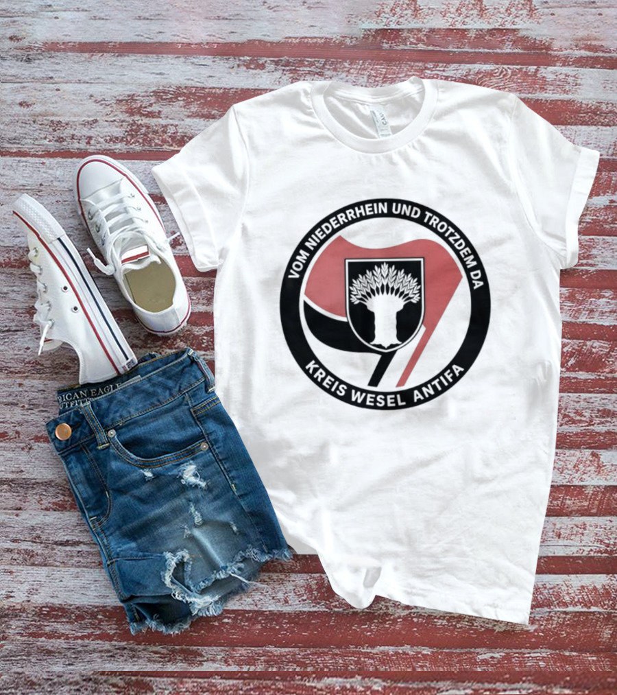 Vom Niederrhein Und Trotzdem Da Kreis Wesel Antifa T-Shirt