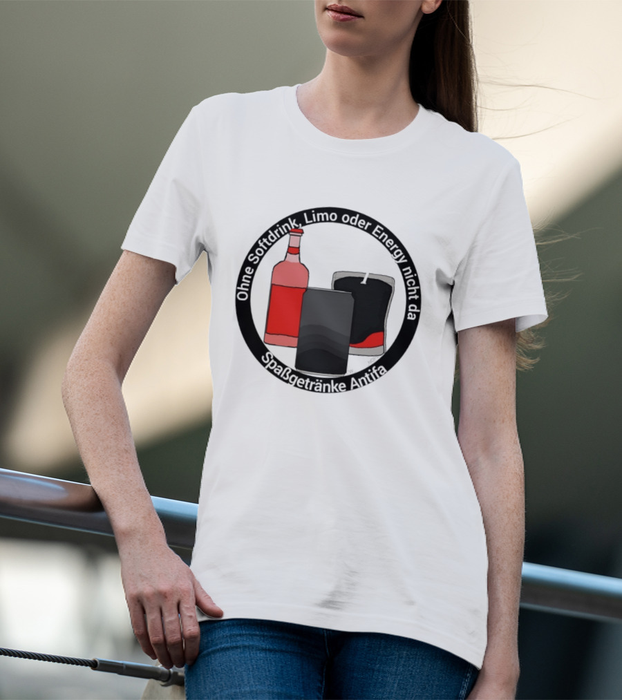 Ohne Softdrink Limo Oder Energy Nicht Da Spaßgetränke Antifa Getränke Flaschen T-Shirt