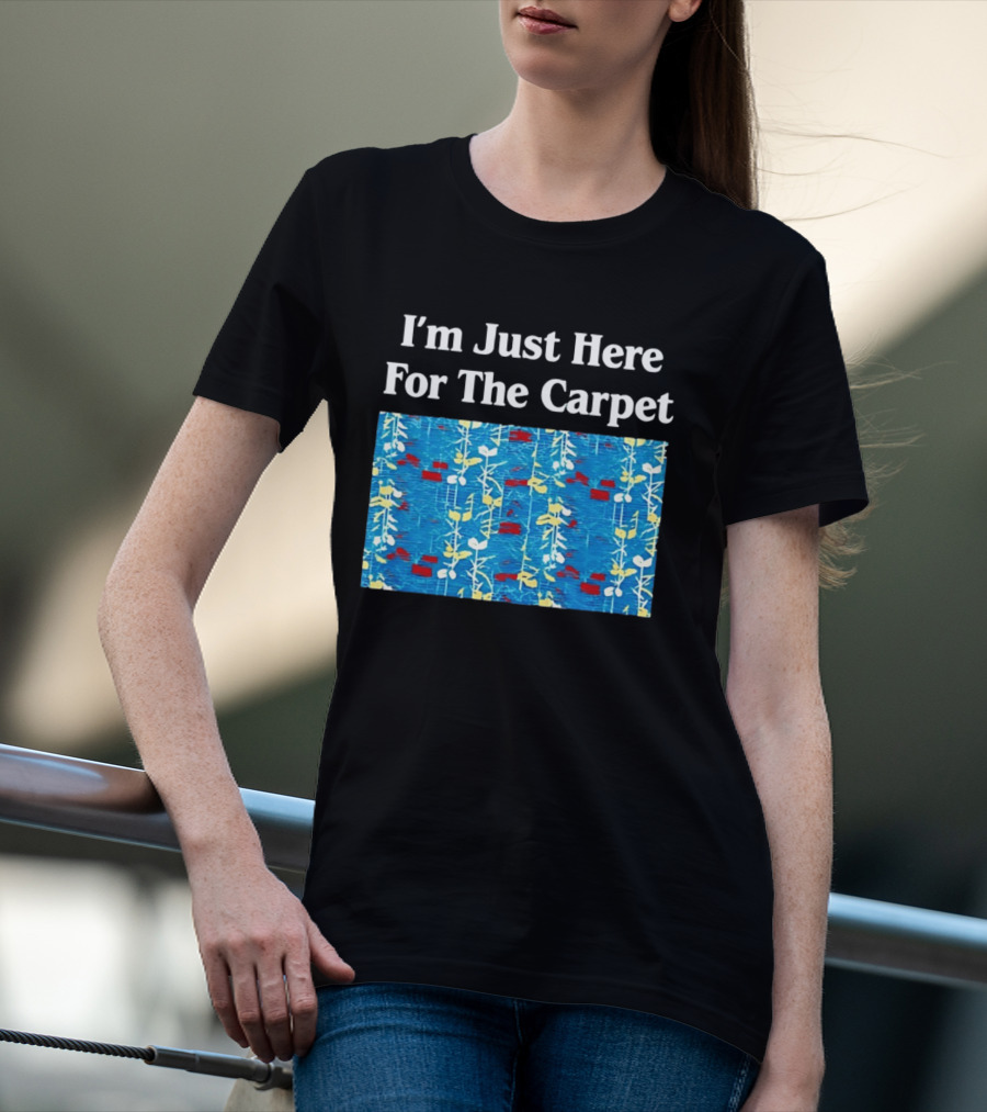 I'm Just Here For The Carpet Floral Blue T-Shirt