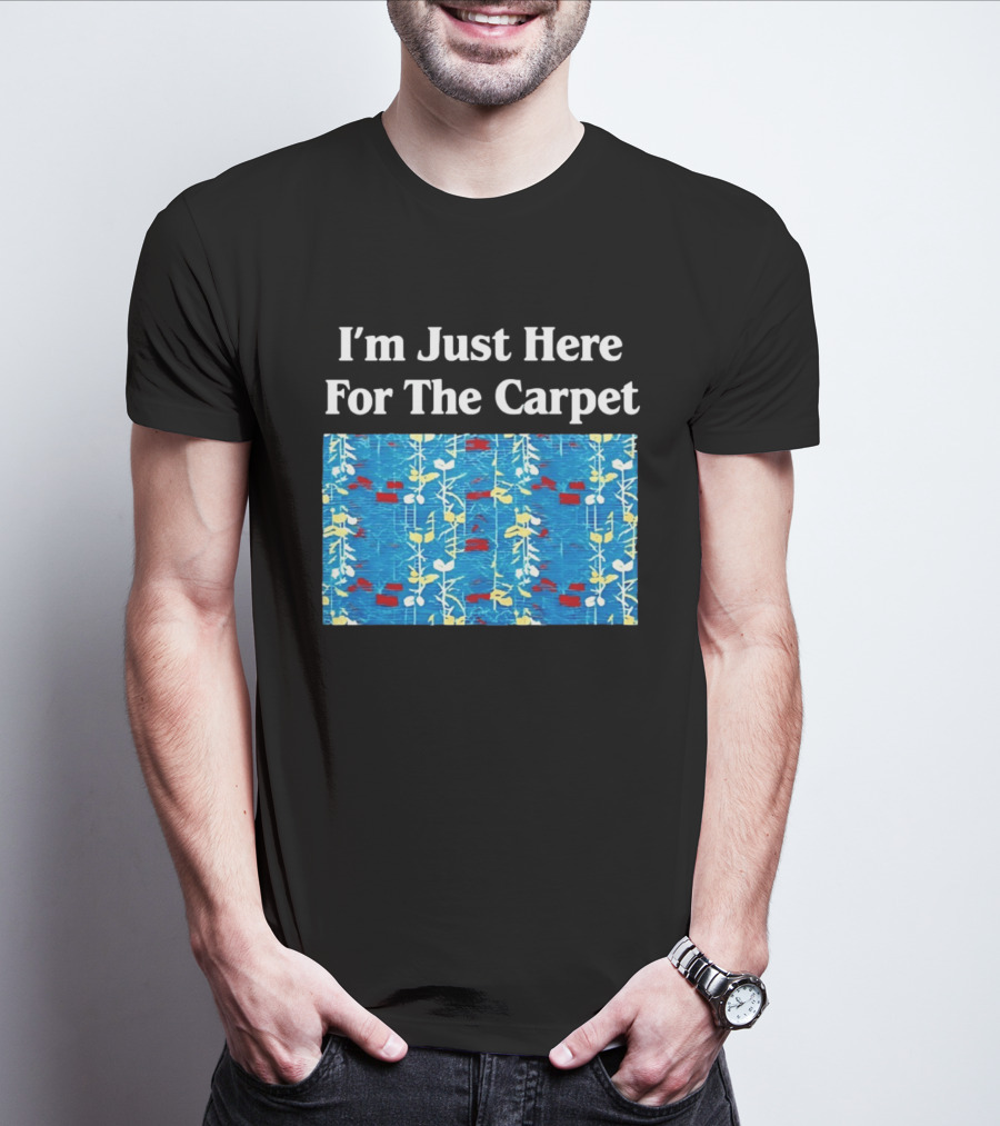 I'm Just Here For The Carpet Floral Blue T-Shirt