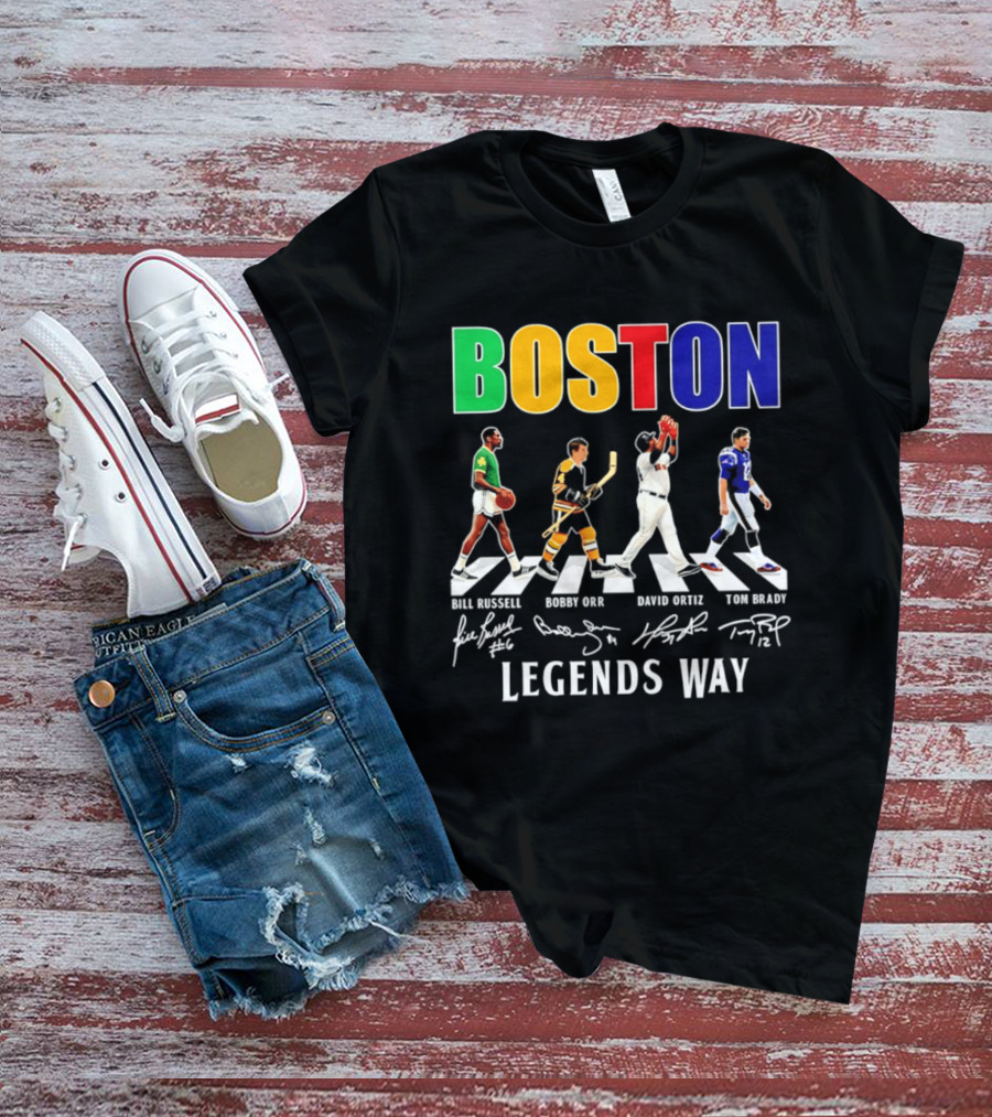 Boston Legends Way Bill Russell Bobby Orr David Ortiz Tom Brady Signatures T-Shirt