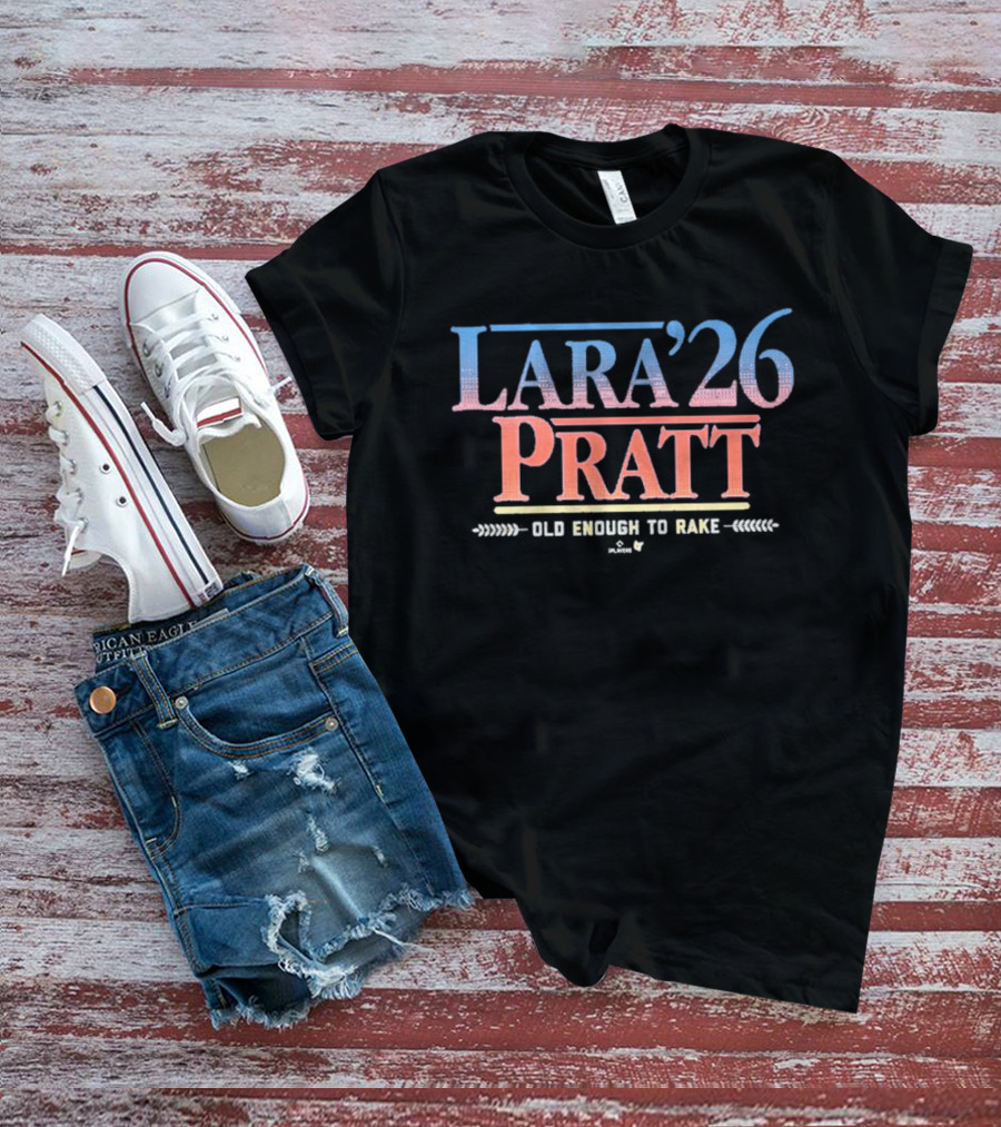 Lara '26 Pratt Old Enough To Rake T-Shirt