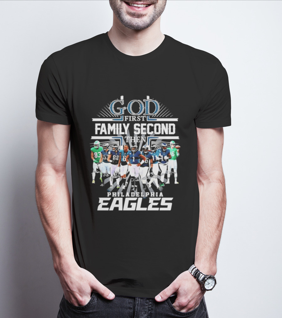 God First Family Second Then Philadelphia Eagles Player Signatures T-Shirt