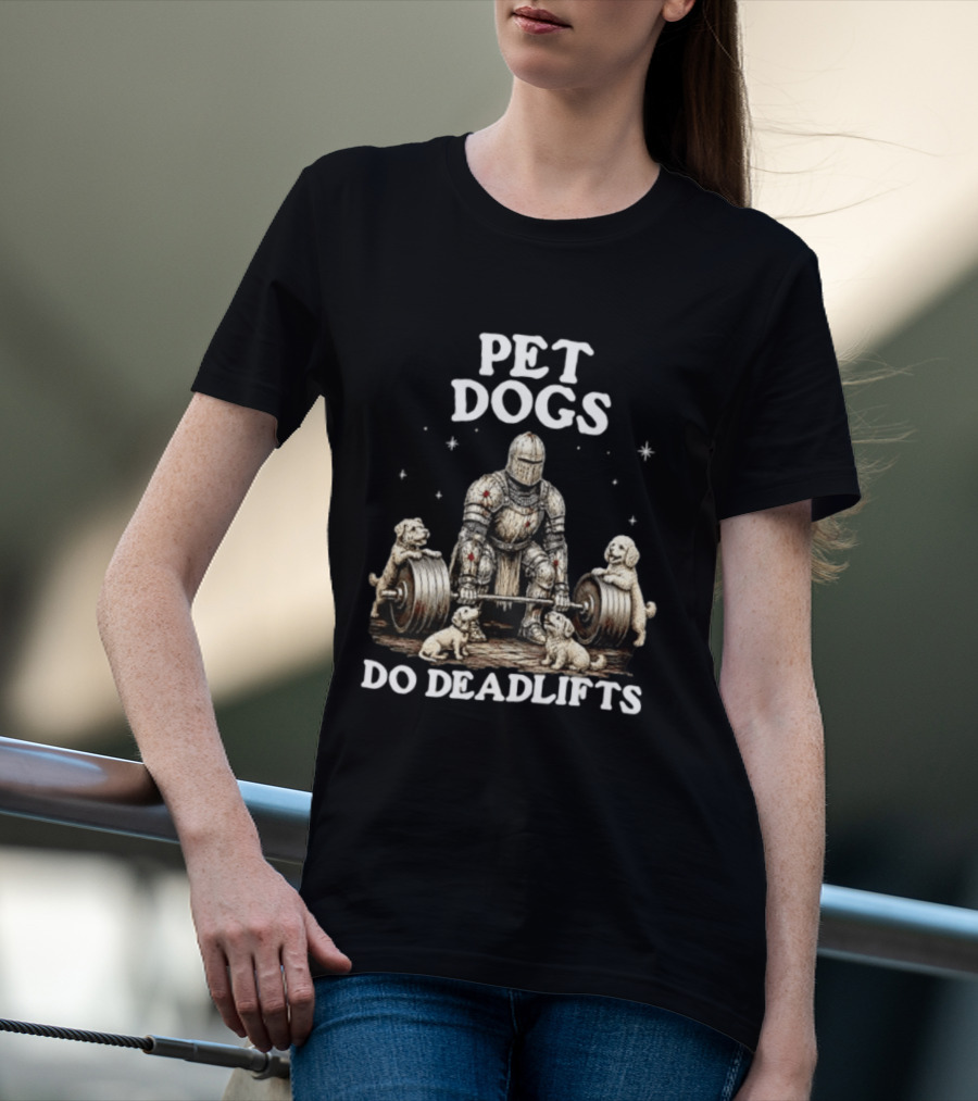 Pet Dogs Do Deadlifts Weightlifting Knight With Puppies T-Shirt