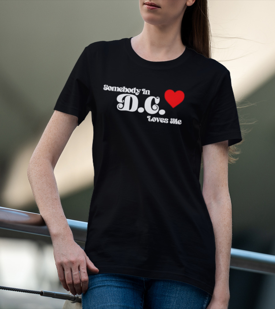 Somebody In D.C. Loves Me Heart T-Shirt