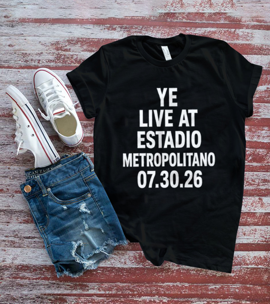 Ye Live At Estadio Metropolitano 07.30.26 T-Shirt