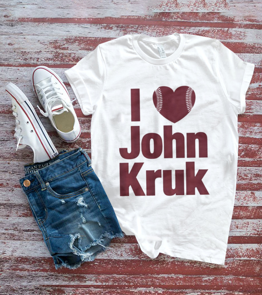 Philadelphia Phillies I Love John Kruk Baseball T-Shirt