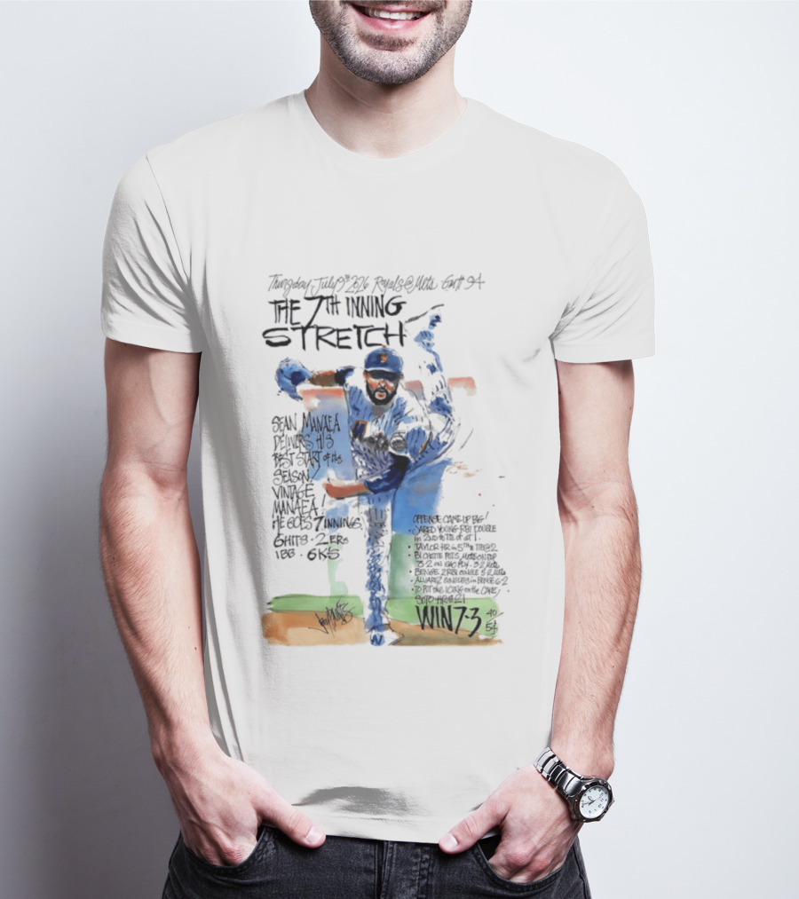 Tuesday July Royals Kauffman Stadium The 7th Inning Stretch Sean Manaea New York Mets 6 Innings 2 1 Runs 1 BB 6 Strikeouts Win 7 3 T-Shirt