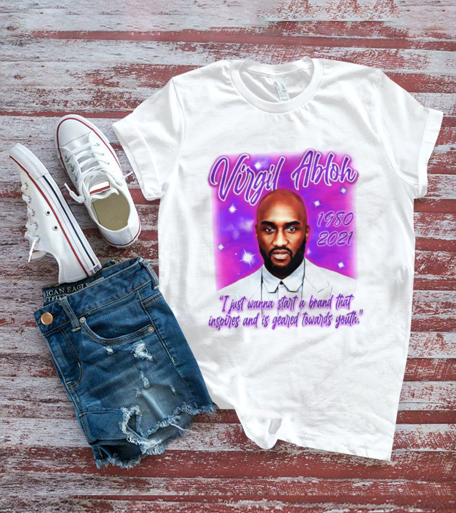 Virgil Abloh 1980 2021 I Just Wanna Start A Brand That Inspires And Is Geared Towards Youth T-Shirt