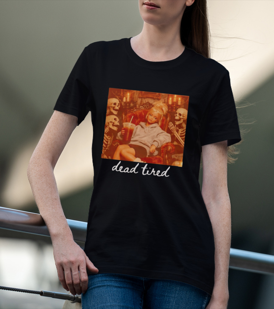Barbie Dead Tired Skeletons Coffee Chill Vibes T-Shirt