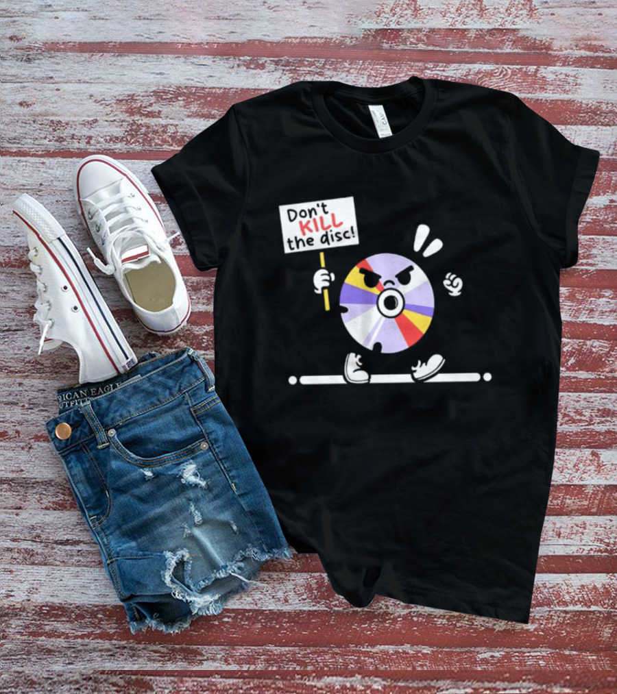 Don't Kill The Disc CD Tech Music Media Protest Cartoon T-Shirt