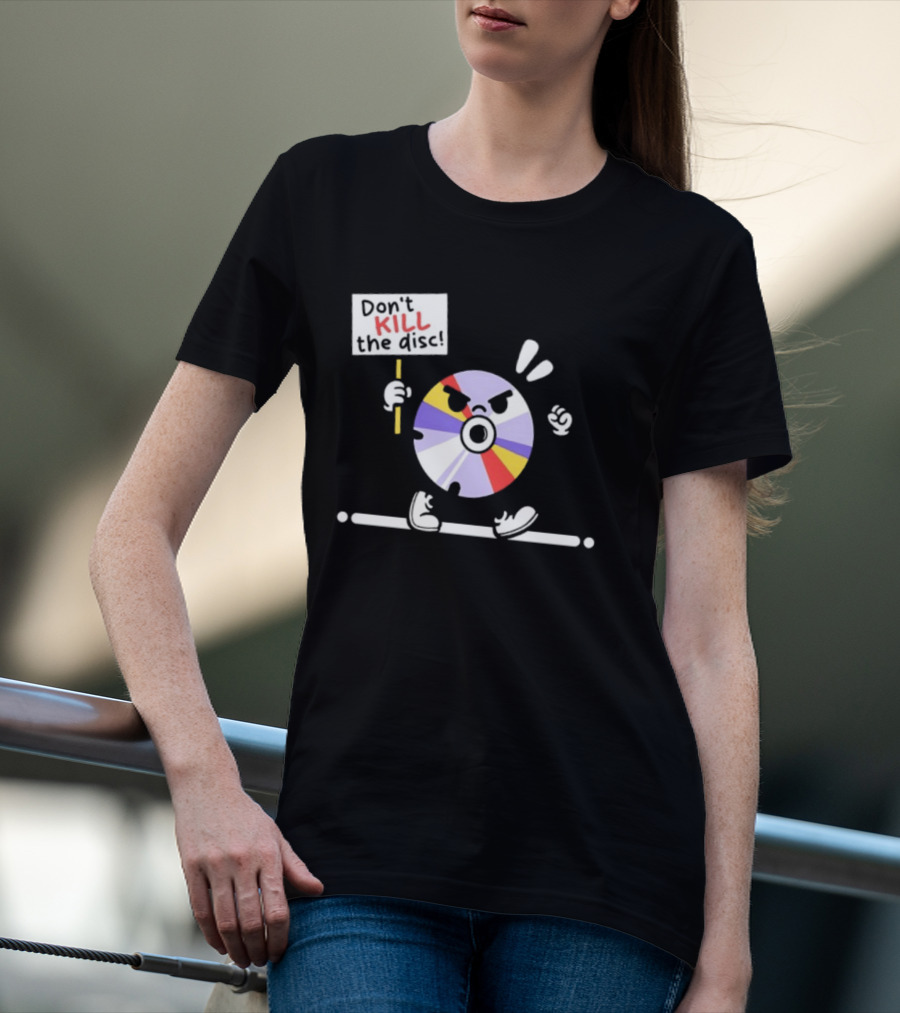 Don't Kill The Disc CD Tech Music Media Protest Cartoon T-Shirt