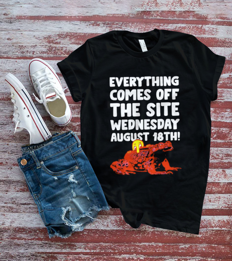 Everything Comes Off The Site Wednesday August 18th Frog T-Shirt