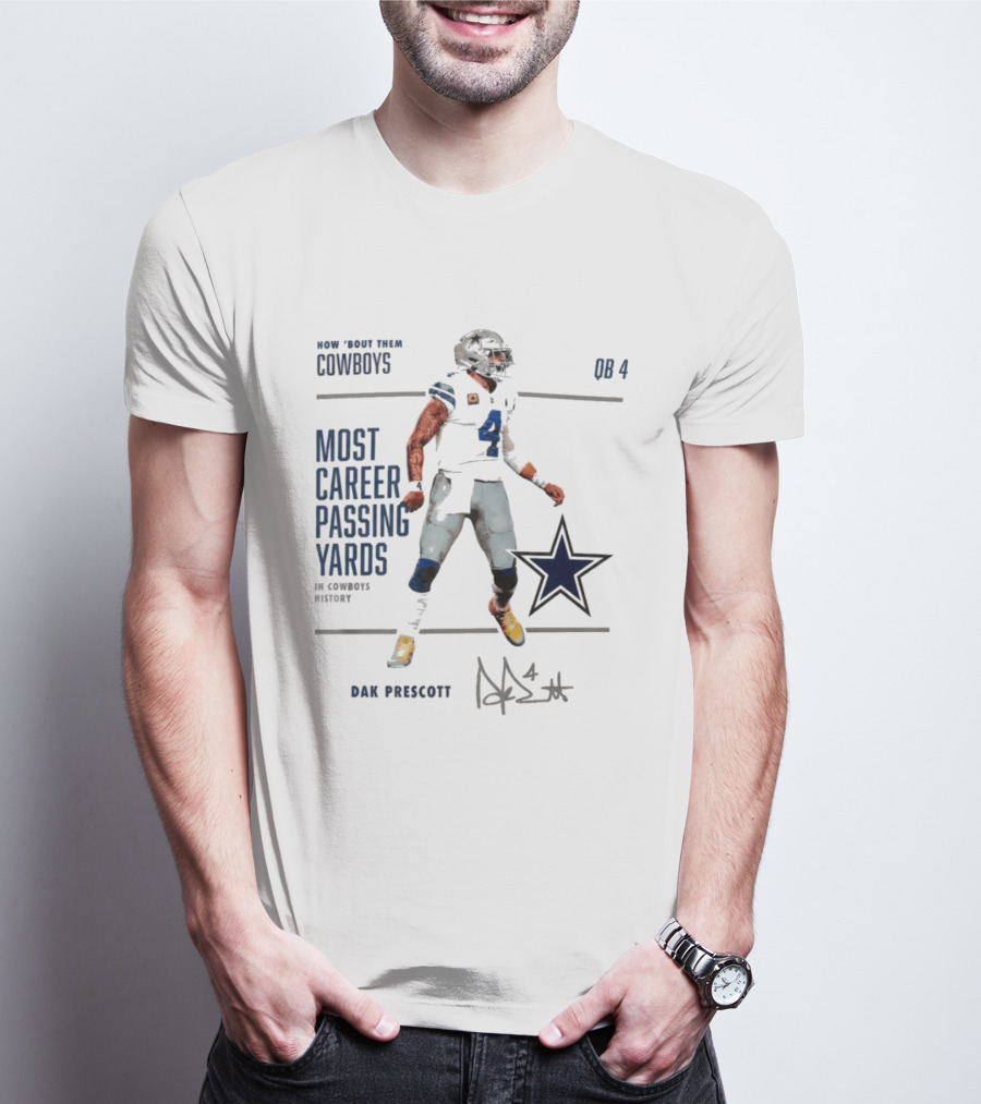 How Bout Them Cowboys Dak Prescott Most Career Passing Yards QB 4 Cowboys History T-Shirt