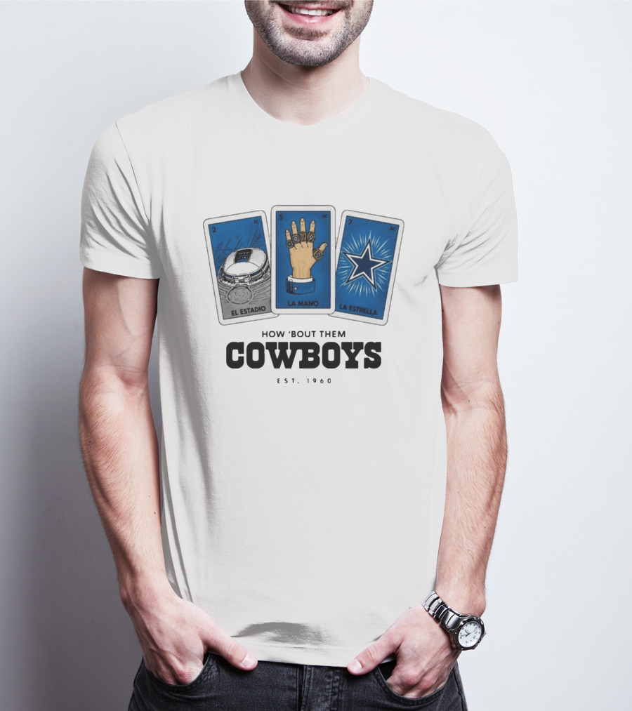 How 'Bout Them Cowboys El Estadio La Mano La Estrella EST 1960 T-Shirt