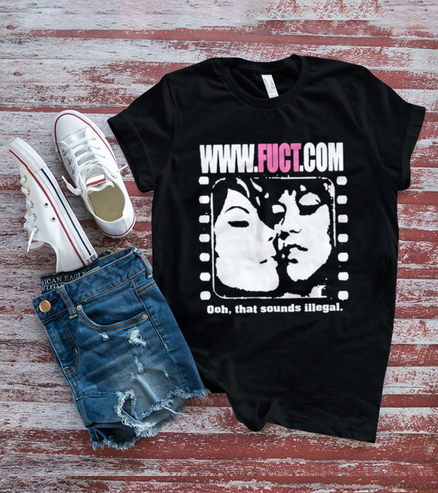 WWW.FUCT.COM Oh That Sounds Illegal T-Shirt