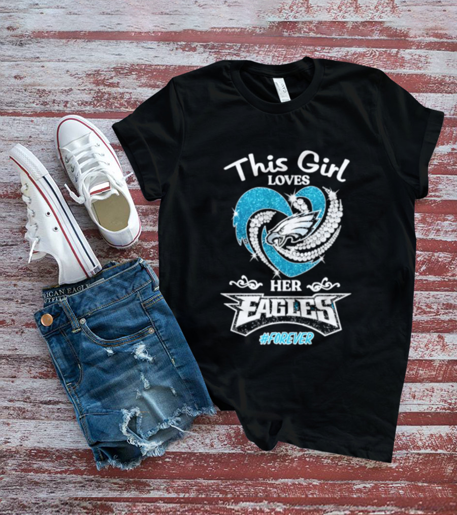 This Girl Loves Her Eagles Forever Diamond Heart 2026 T-Shirt