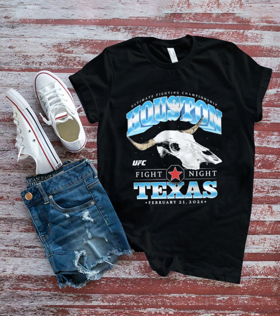 Houston Texas UFC Fight Night February 21 2026 T-Shirt