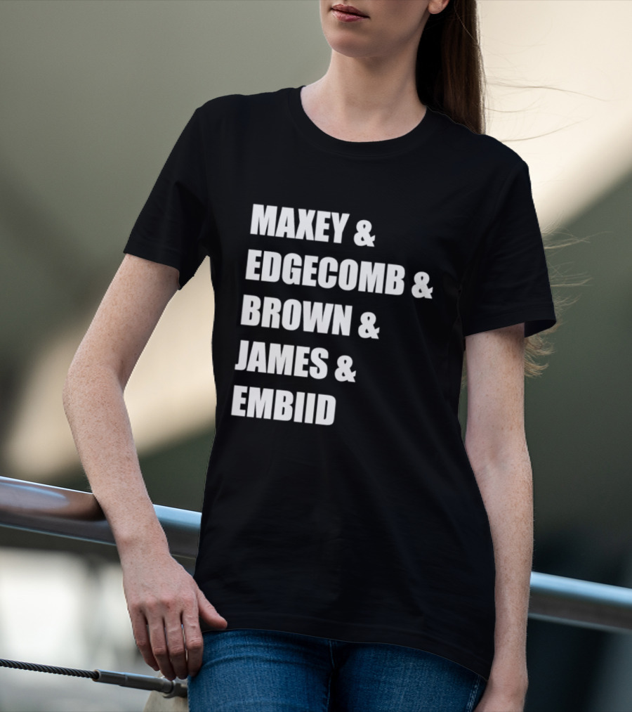 Philadelphia 76ers Maxey Edgecombe Brown James Embiid 2026 T-Shirt