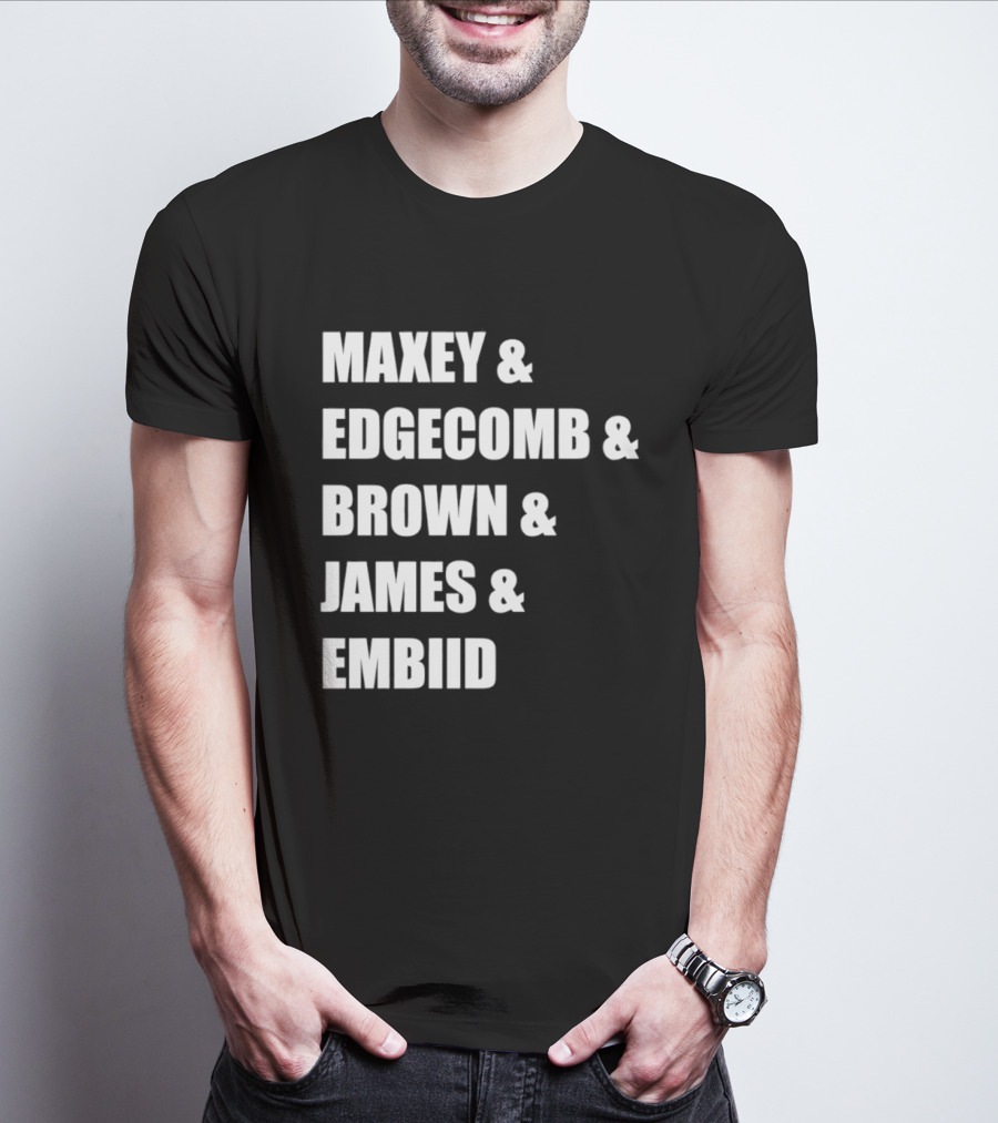 Philadelphia 76ers Maxey Edgecombe Brown James Embiid 2026 T-Shirt