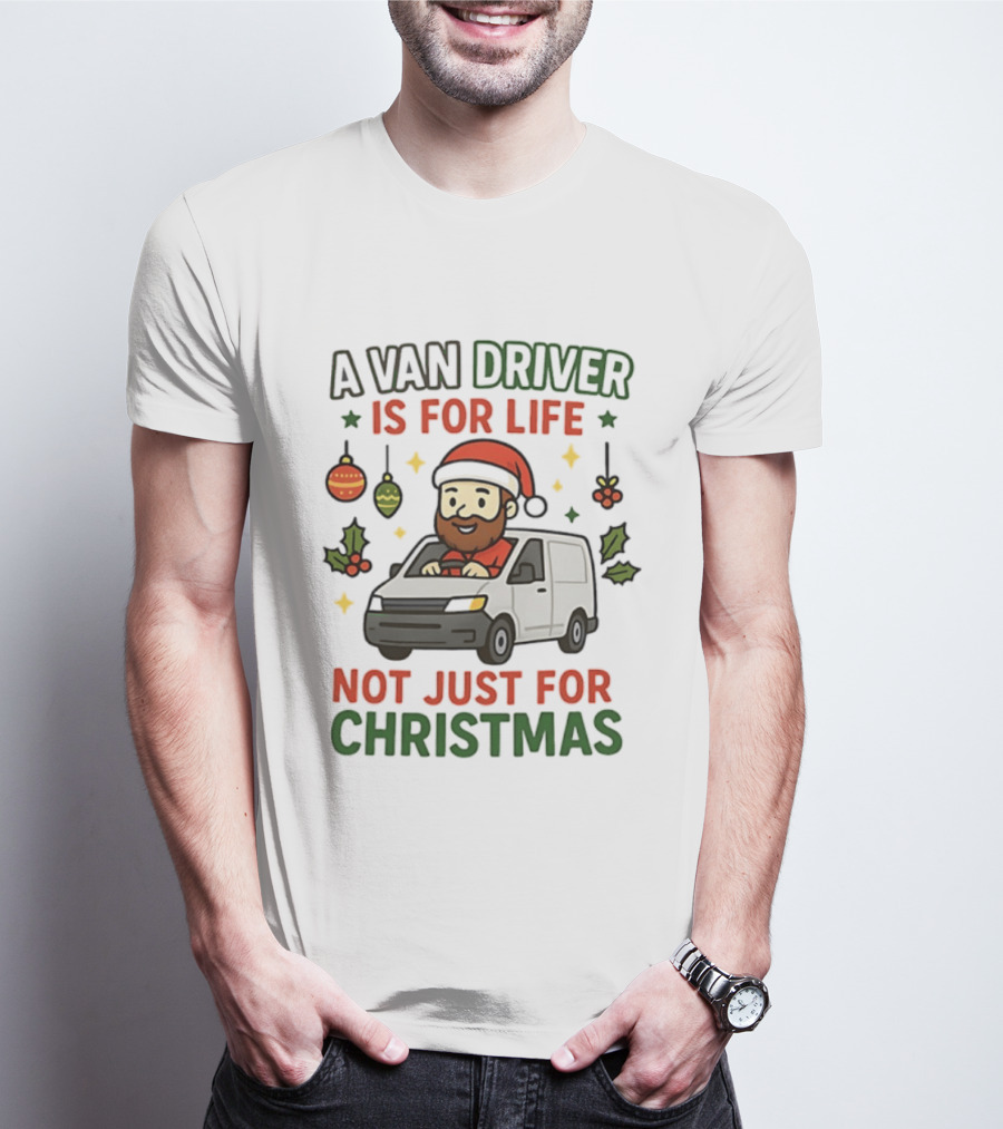 A Van Driver Is For Life Not Just For Christmas Santa Hat Christmas Ornaments T-Shirt