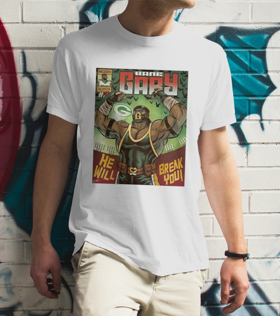 Packers Season 52 Bane Gary Comic He Will Break You T-Shirt