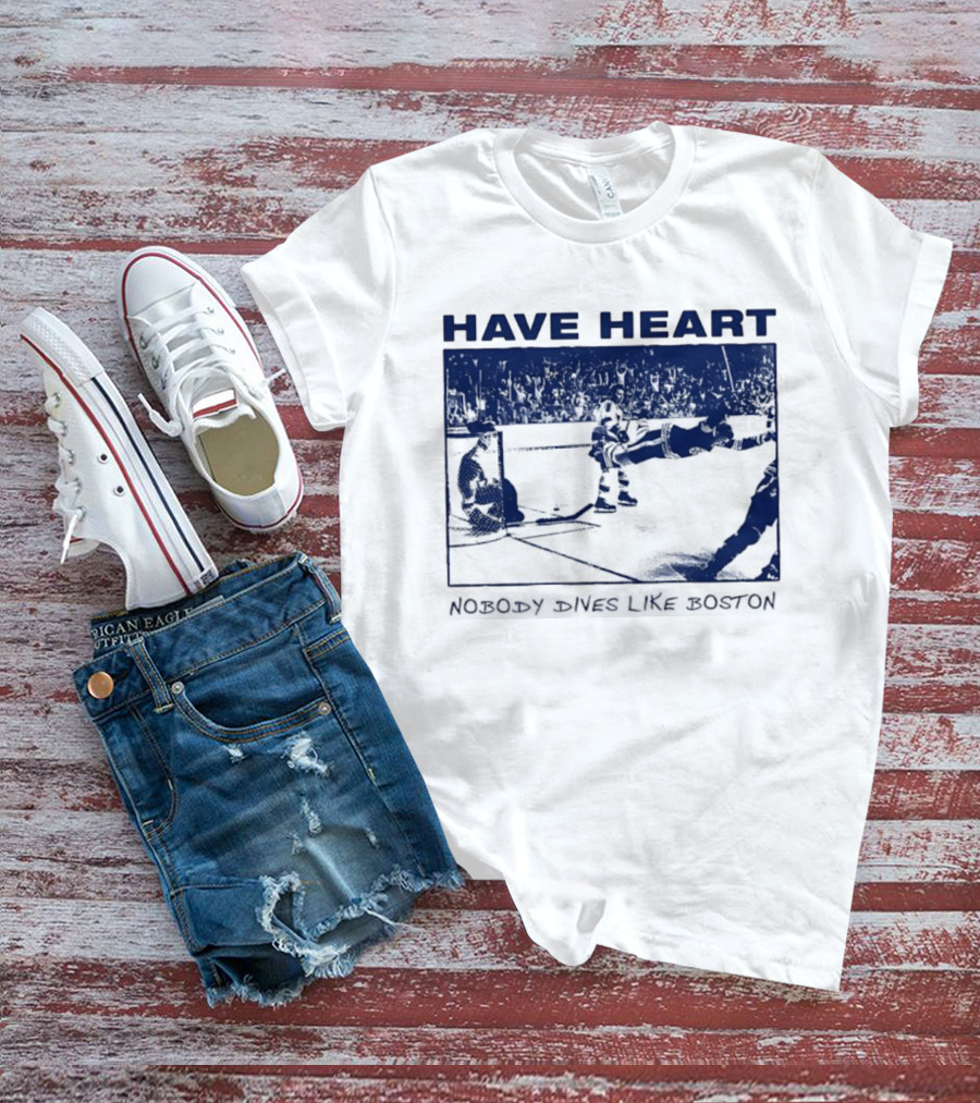 Have Heart Hockey Dive Iconic Boston Moment T-Shirt