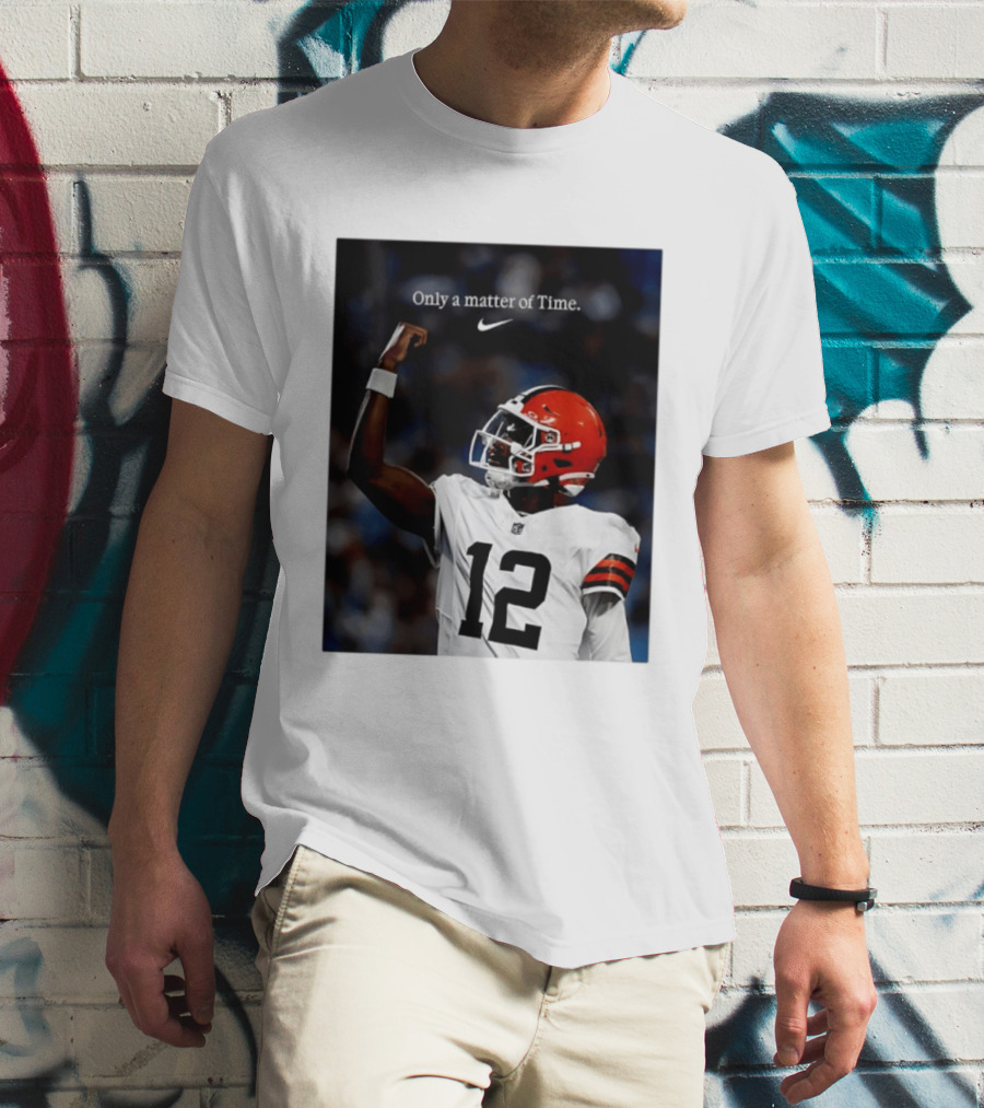 Cleveland Browns Shedeur Sanders Only A Matter Of Time 12 Football T-Shirt