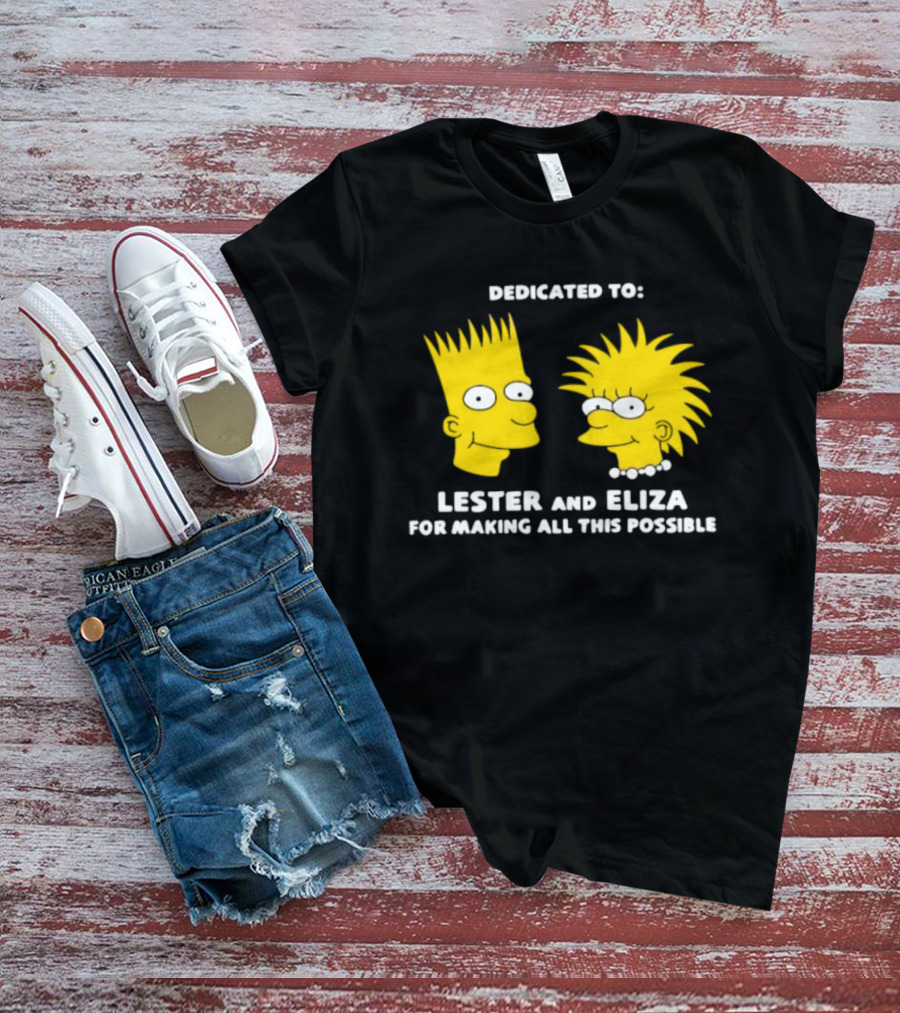 Dedicated To Lester And Eliza For Making All This Possible Bart And Lisa Faces T-Shirt