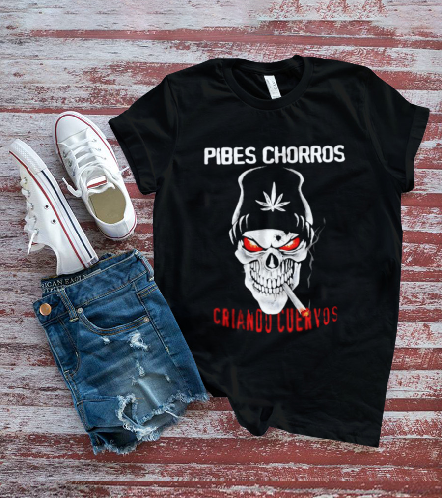 Pibes Chorros Criando Cuervos Skull Marijuana Cumbia Villera T-Shirt