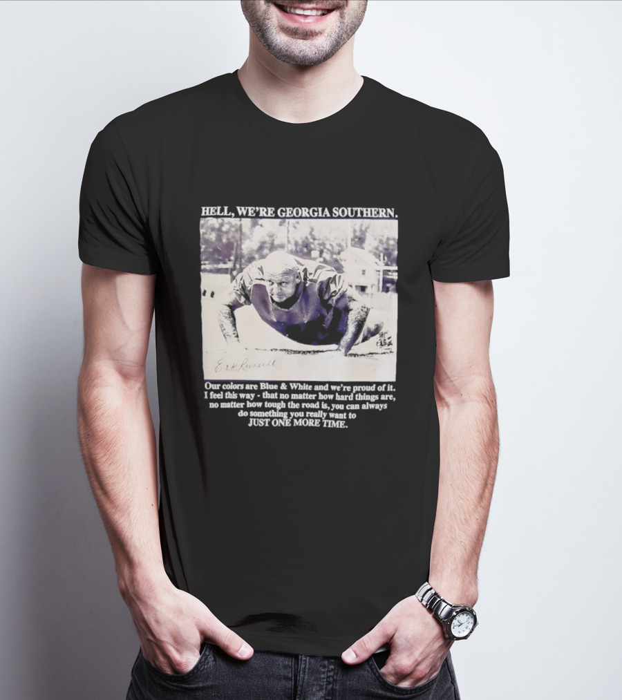 Hell We're Georgia Southern Erk Russell Just One More Time T-Shirt